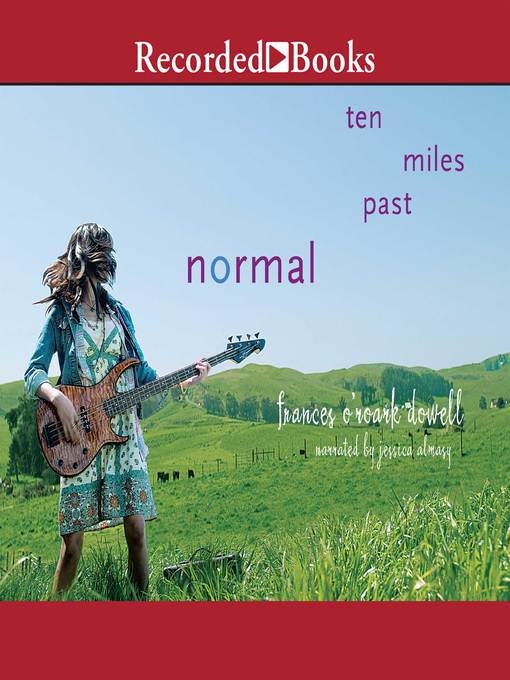 Title details for Ten Miles Past Normal by Frances O'Roark Dowell - Wait list